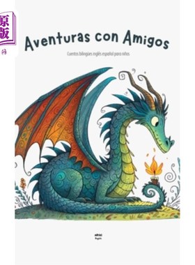 海外直订Aventuras con Amigos: Cuentos bilingües inglés espa?ol para ni?os venturas con Amigos: Cuen