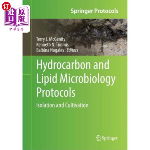 海外直订医药图书Hydrocarbon and Lipid Microbiology Protocols: Isolation and Cultivation 碳氢化合物和脂质微生物学协