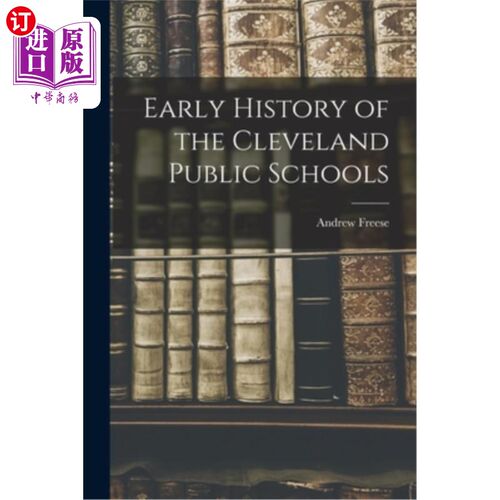 海外直订Early History of the Cleveland Public Schools 克利夫兰公立学校的早期历史