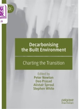 海外直订Decarbonising the Built Environment: Charting the Transition 建筑环境的脱碳:绘制过渡图表
