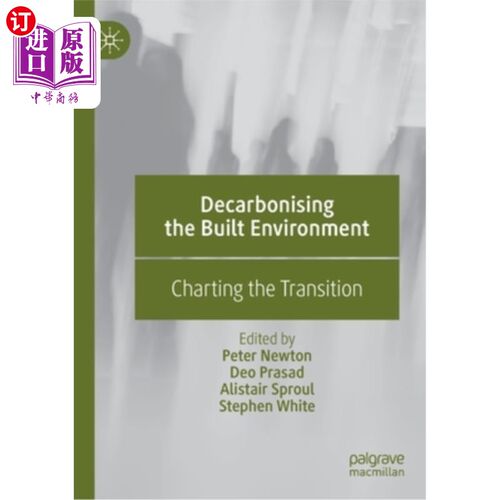 海外直订Decarbonising the Built Environment: Charting the Transition 建筑环境的脱碳:绘制过渡图表