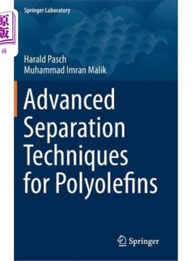 海外直订Advanced Separation Techniques for Polyolefins 聚烯烃的先进分离技术