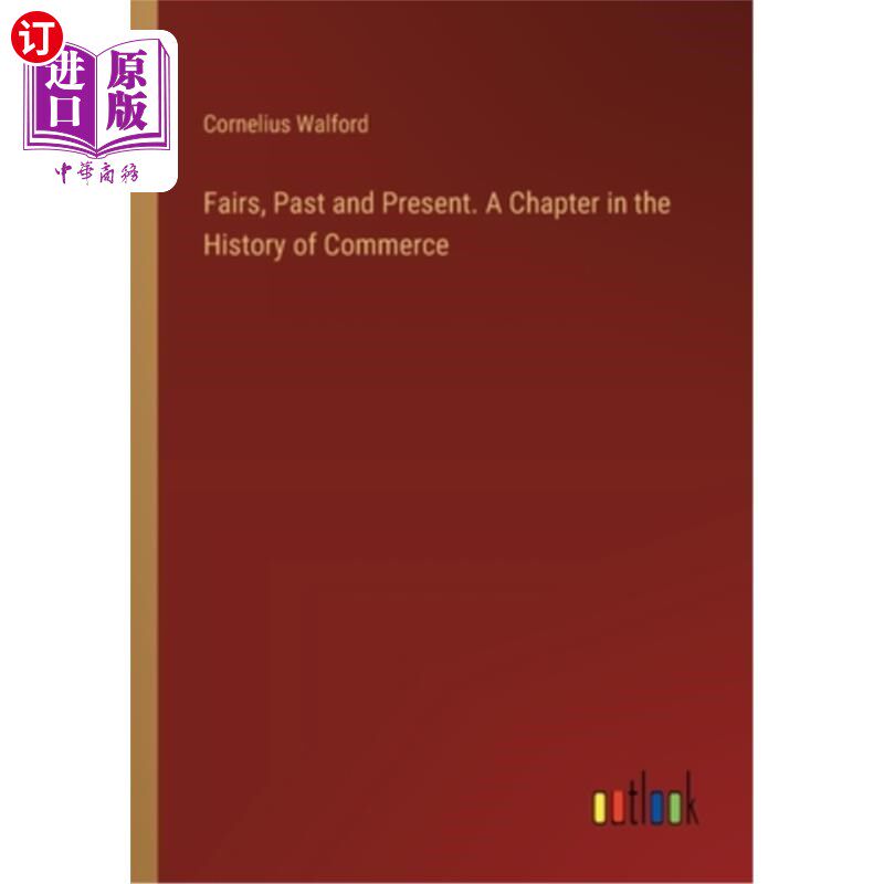 海外直订Fairs, Past and Present. A Chapter in the History of Commerce 展览会，过去和现在。《商业史的一章