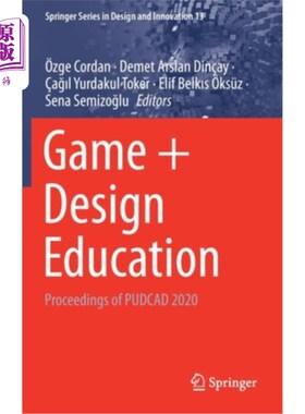 海外直订Game + Design Education: Proceedings of Pudcad 2020 游戏+设计教育：Pudcad 2020会议录