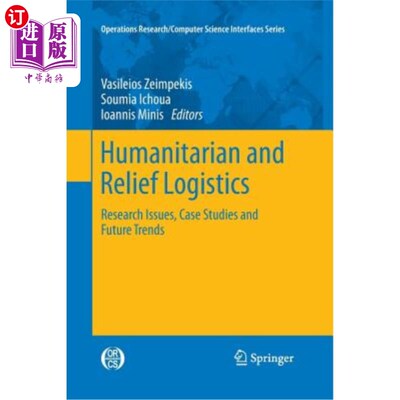 海外直订Humanitarian and Relief Logistics: Research Issues, Case Studies and Future Tren 人道主义和救济后勤:研究问