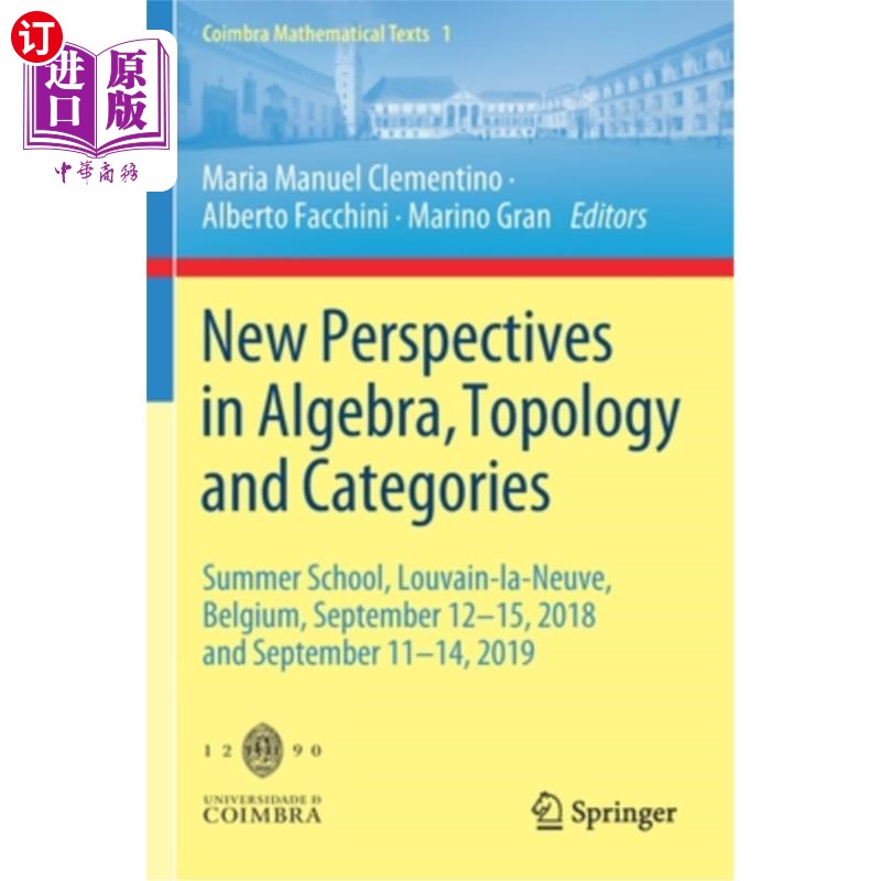 海外直订New Perspectives in Algebra, Topology and Categories: Summer School, Louvain-La- 代数、拓扑和范畴的新视角: