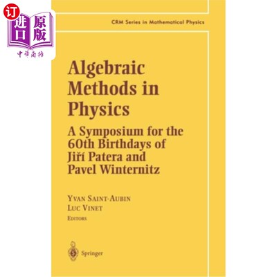 海外直订Algebraic Methods in Physics: A Symposium for the 60th Birthdays of Jiri Patera  物理学中的代数方法:
