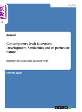 海外直订Contemporary Irish Literature: Development, Similarities and its particular natu 当代爱尔兰文学:发展、相同