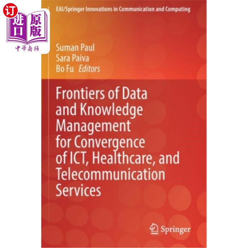 海外直订Frontiers of Data and Knowledge Management for Convergence of Ict, Healthcare, a Ict、医疗保健和电信服务融