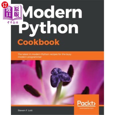 海外直订Modern Python Cookbook: The latest in modern Python recipes for the busy modern  现代蟒蛇食谱