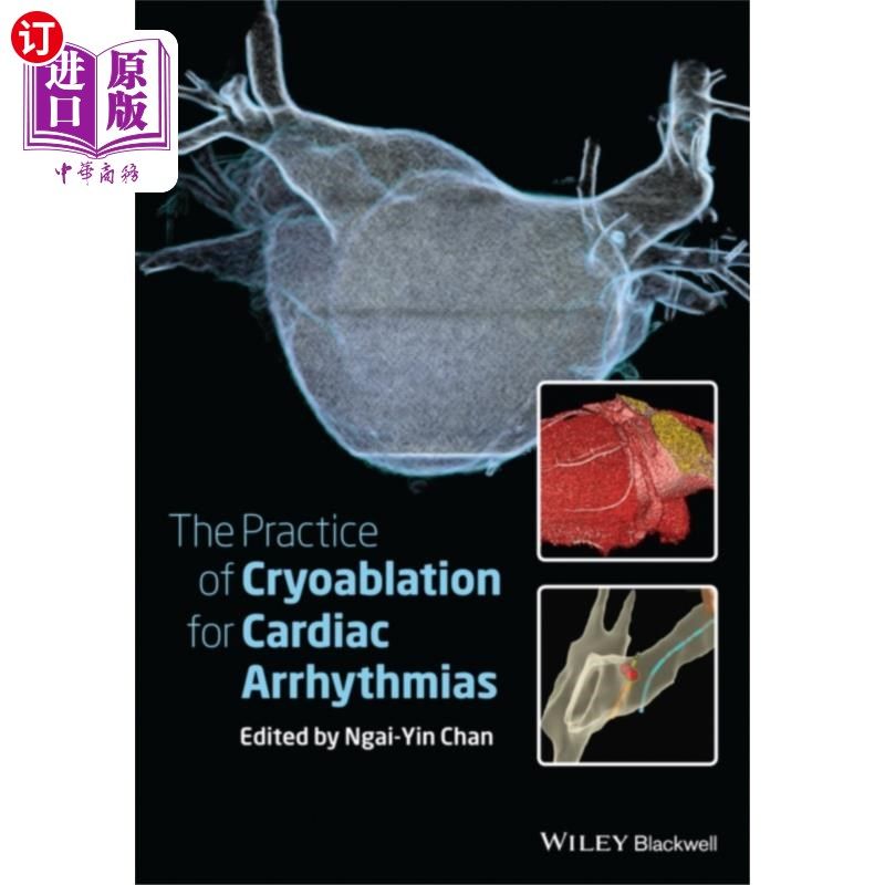 海外直订医药图书Practice of Catheter Cryoablation for Cardiac Ar... 导管冷冻消融治疗心律失常的实践