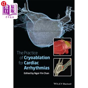 海外直订医药图书Practice of Catheter Cryoablation for Cardiac Ar... 导管冷冻消融治疗心律失常的实践