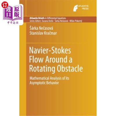 海外直订Navier-Stokes Flow Around a Rotating Obstacle: Mathematical Analysis of Its Asym 绕旋转障碍物的Nav