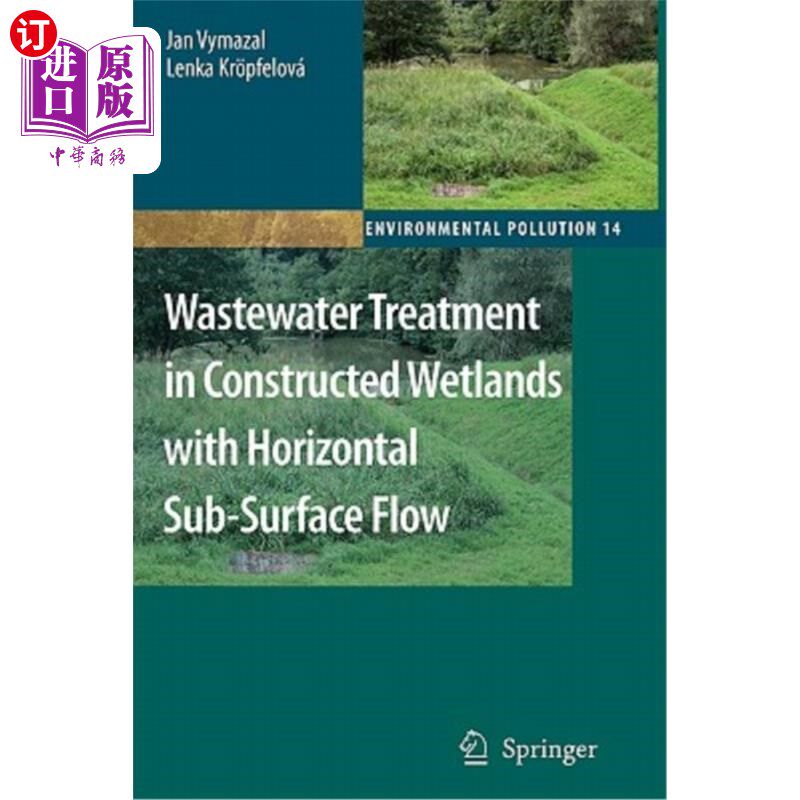 海外直订Wastewater Treatment in Constructed Wetlands with Horizontal Sub-Surface Flow 水平潜流人工湿地污水处理研究