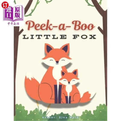 海外直订Peek-a-Boo, Little Fox!: Rhyming Children's Storytime Book, Toddler Book, Teache 躲猫猫，小狐狸！：押韵儿童