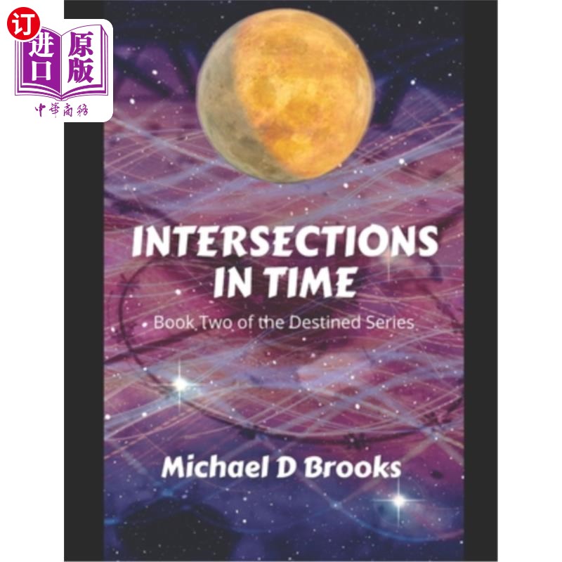 海外直订Intersections in Time: Book Two of the Destined Series 时间的交叉点:注定系列的第二卷
