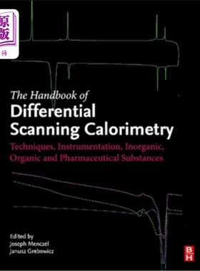 海外直订Handbook of Differential Scanning Calorimetry: Techniques, Instrumentation, Inor 差示扫描量热法手册:技术，