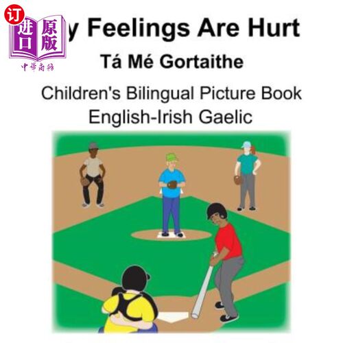 海外直订English-Irish Gaelic My Feelings Are Hurt/Tá Mé Gortaithe Children's Bilingual P 英语-爱尔兰盖尔语-我的感情