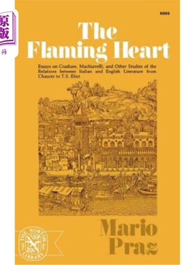 海外直订The Flaming Heart: Essays on Crashaw, Machiavelli, and Other Studies of the Rela 燃烧的心：论克拉肖、马基雅