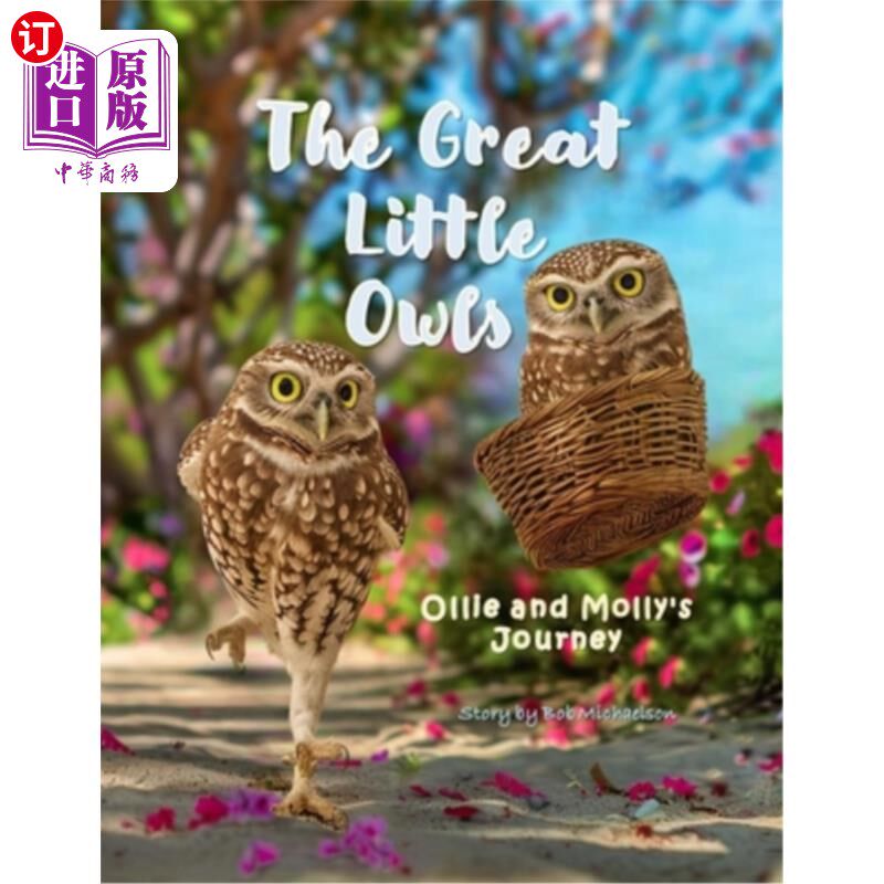 海外直订The Great Little Owls: Ollie and Molly's Journey 伟大的小猫头鹰：奥利和莫莉的旅程