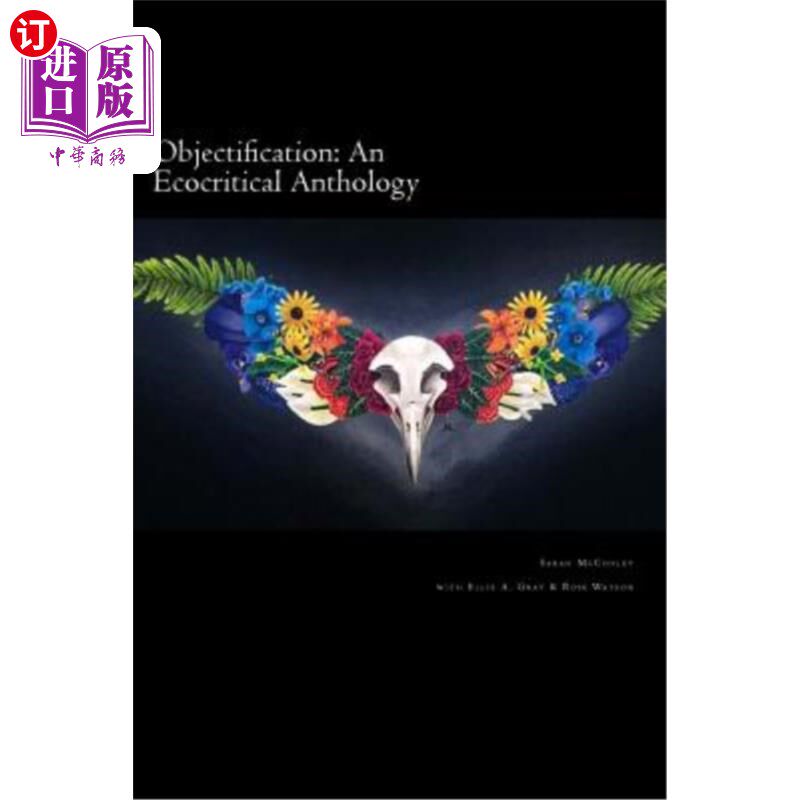 海外直订Objectification: An Ecocritical Anthology 客观化:生态批评选集