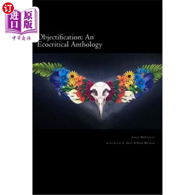 海外直订Objectification: An Ecocritical Anthology 客观化:生态批评选集