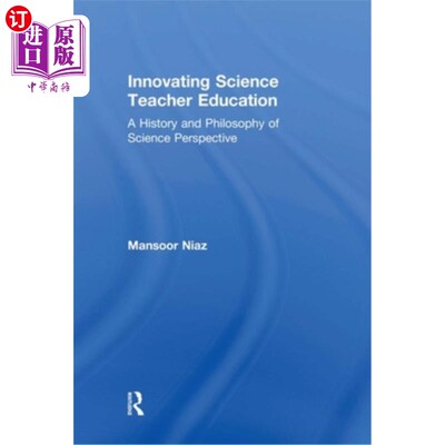 海外直订Innovating Science Teacher Education: A History and Philosophy of Science Perspe 创新科学教师教育：科学的历