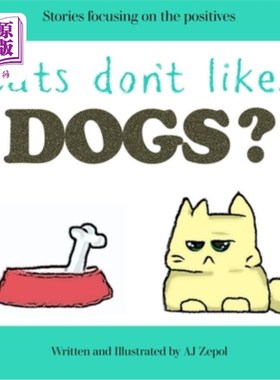 海外直订Cats don't like...Dogs?: Stories focusing on the positives 猫不喜欢狗?关注积极方面的故事