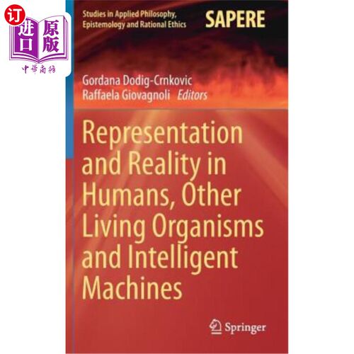 海外直订Representation and Reality in Humans, Other Living Organisms and Intelligent Mac 在人类、其他生物体和智能机