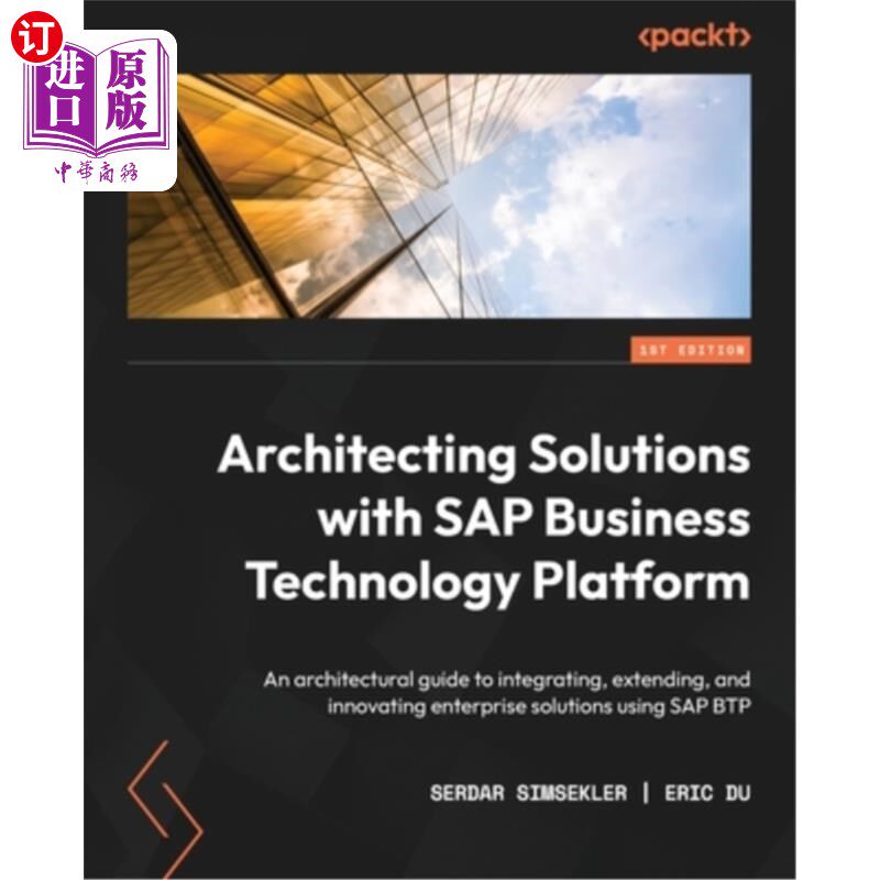 海外直订Architecting Solutions with SAP Business Technology Platform: An architectural g 使用SAP业务技术平台构建解