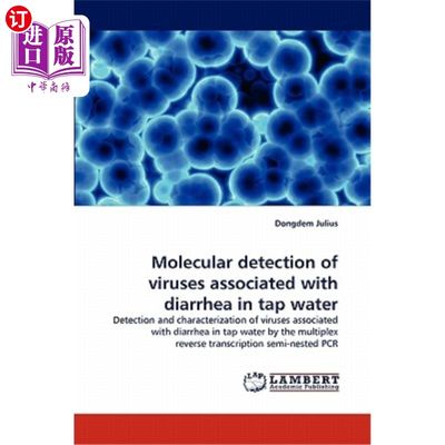 海外直订Molecular Detection of Viruses Associated with Diarrhea in Tap Water 自来水腹泻相关病毒的分子检测