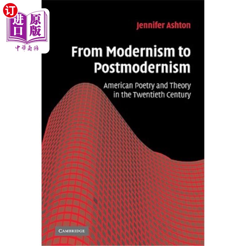 海外直订From Modernism to Postmodernism: American Poetry and Theory in the Twentieth Cen 从现代主义到后现代主义：20
