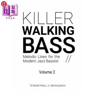 海外直订Killer Walking Bass (Volume 2): Melodic Lines for the Modern Jazz Bassist 杀手走路低音(卷2):旋律线为现代爵