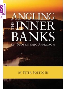 海外直订Angling the Inner Banks: An Ecosystemic Approach 倾斜内部银行：一种生态系统方法