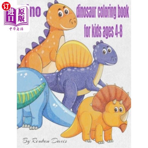 海外直订Dino Dinosaur Coloring Book For Kids Ages 4-8: Dino's Dinosaur Coloring Book For 恐龙恐龙彩色书4-8岁的孩子: