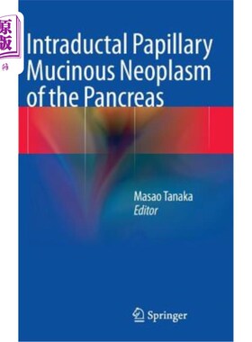 海外直订医药图书Intraductal Papillary Mucinous Neoplasm of the Pancreas 胰腺导管内乳头状粘液性肿瘤