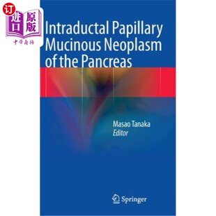 海外直订医药图书Intraductal Papillary Mucinous Neoplasm of the Pancreas 胰腺导管内乳头状粘液性肿瘤