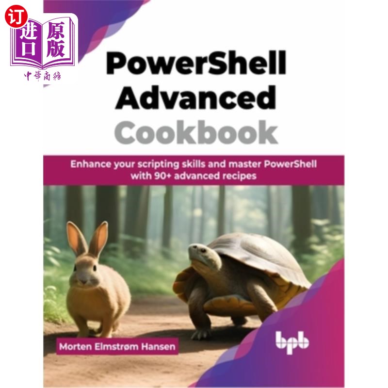 海外直订PowerShell Advanced Cookbook: Enhance your scripting skills and master PowerShel PowerShell