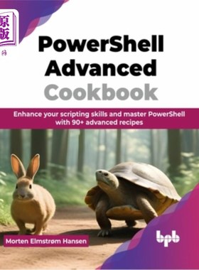 海外直订PowerShell Advanced Cookbook: Enhance your scripting skills and master PowerShel PowerShell