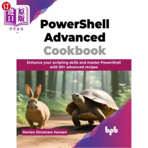 海外直订PowerShell Advanced Cookbook: Enhance your scripting skills and master PowerShel PowerShell
