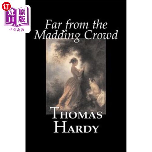 海外直订Far from the Madding Crowd by Thomas Hardy, Fiction, Literary 《远离尘嚣》托马斯·哈代，小说，文学