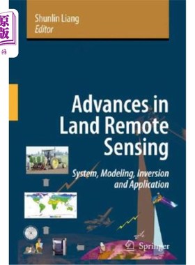 海外直订Advances in Land Remote Sensing: System, Modeling, Inversion and Application 陆地遥感研究进展：系统、建模、反演