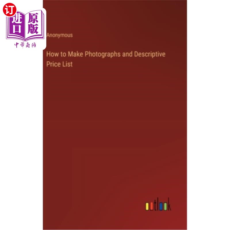 海外直订How to Make Photographs and Descriptive Price List 如何制作照片和描述性价格表