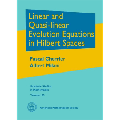 希尔伯特空间中的线性 英文原版 Linear and Quasi-linear Evolution Equations in Hilbert Spaces Pascal Cherrier【中商原