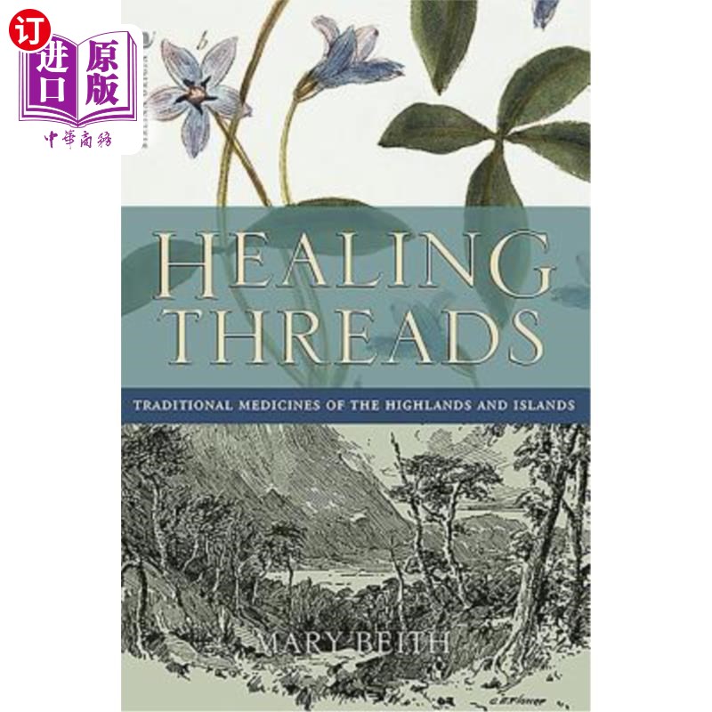 海外直订医药图书Healing Threads: Traditional Medicines of the Highlands and Islands 治疗线:高地和岛屿的传统药物