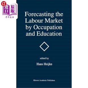 The Occupation the 海外直订Forecasting 按职业和教育预测劳动力市场 Market and Activ Forecasting Education Labour