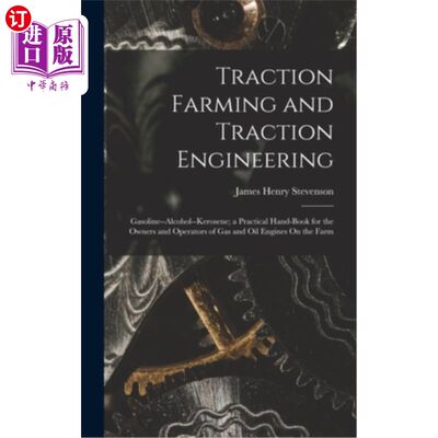 海外直订Traction Farming and Traction Engineering: Gasoline--Alcohol--Kerosene; a Practi 牵引农业与牵引工程:汽油—