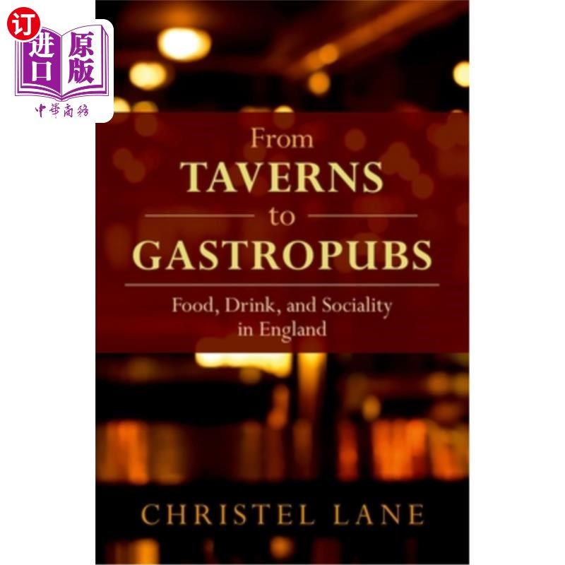 海外直订From Taverns to Gastropubs: Food, Drink, and Sociality in England 从酒馆到美食酒吧:英国的食物、饮料和社交