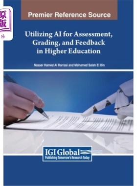 海外直订Utilizing AI for Assessment, Grading, and Feedback in Higher Education 在高等教育中利用人工智能进行评估、评