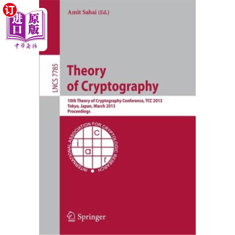 海外直订Theory of Cryptography: 10th Theory of Cryptography Conference, Tcc 2013, Tokyo, 密码学理论：第十届密码学理